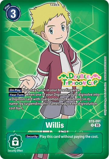 Willis (Reprint) [BT8-091 R] [Starter Deck 17: Double Typhoon Advanced Deck Set Pre-Release Cards] Foil