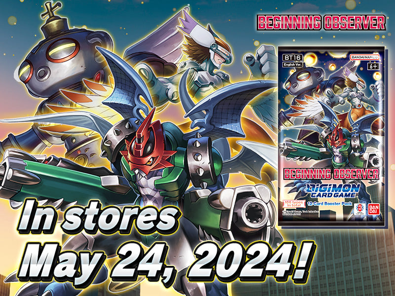 DigimonTCG BT16 Beginning Observer Pre-Release - May 18th 2024