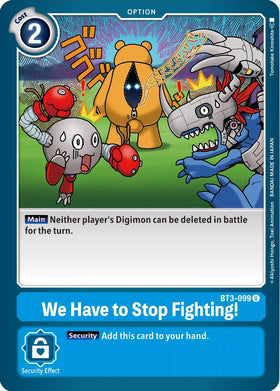 We Have to Stop Fighting! [BT3-099] [Release Special Booster 1.5]