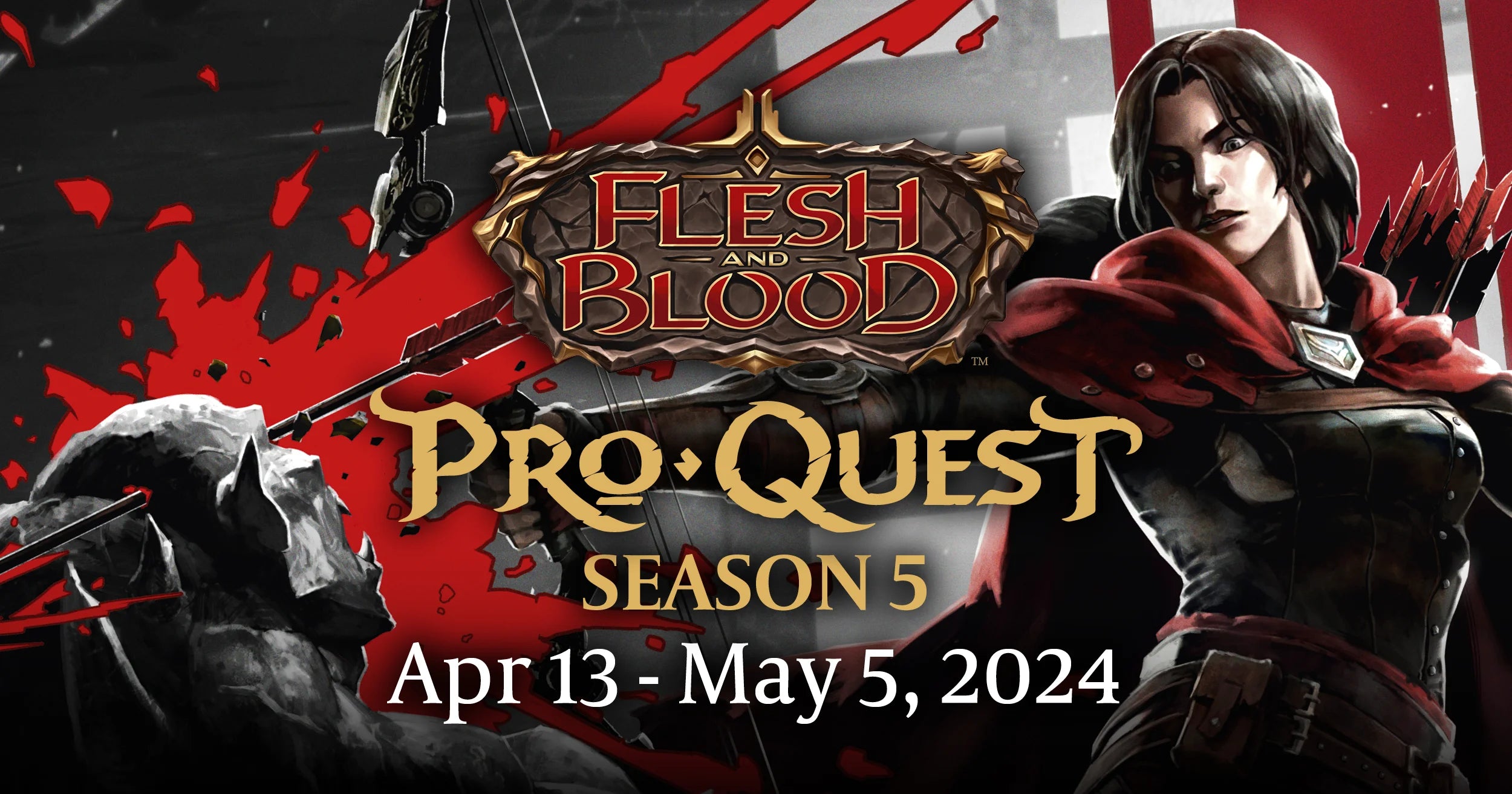 Flesh and Blood ProQuest Season 5 - April 27th 2024 @ 12:00PM