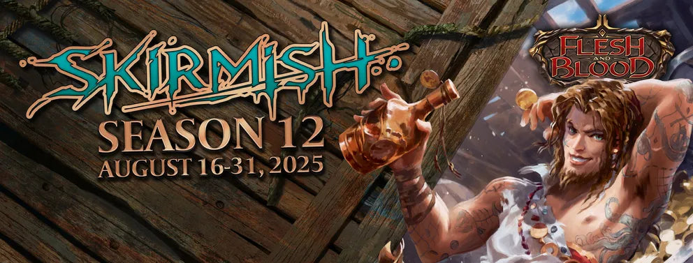 Flesh and Blood - Skirmish Season 12 ( Blitz)- August 16th 2025
